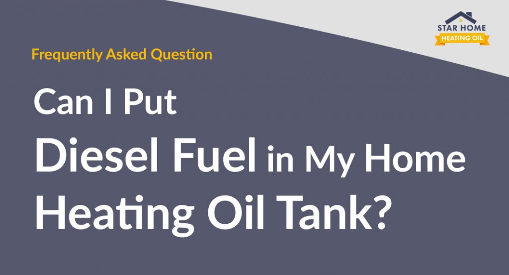 can-i-put-diesel-fuel-in-my-home-heating-oil-tank-star-home-heat