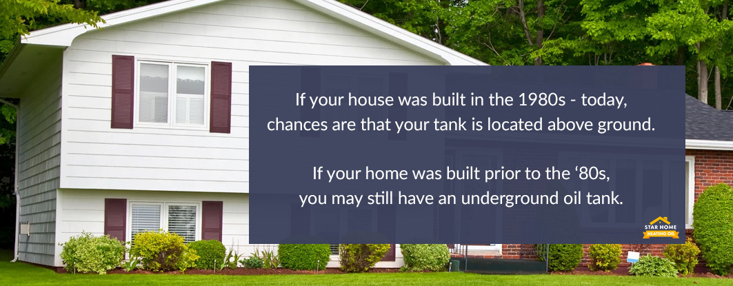 Homes built before 1980 may still have underground oil tanks.